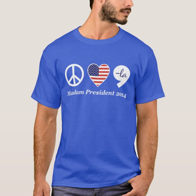 Camiseta Paz, amor, Kamala, Señora Presidenta 2024 (Anverso)