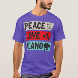 Camiseta Paz Amor Piano Pianistas Pianos Jugadores Música I
