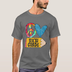 Camiseta Paz Amor Sexto Grado Grado Funny Tye Primer Día De