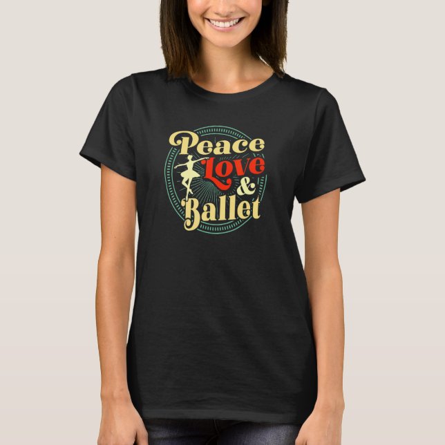 Camiseta Paz Amor Y Ballet Dancing Profesora Ballerina Re (Anverso)