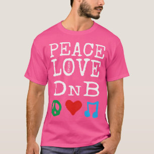 Camiseta Paz Amor Y Dnb Tambor De Camisas Y Bass