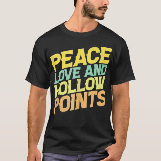 Camiseta Paz Amor Y Hollow Points Graciosa Gun Lover Gun O