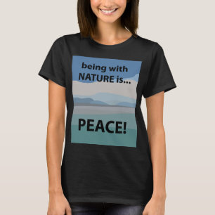 Camiseta Paz Estar Con La Naturaleza Es Paz