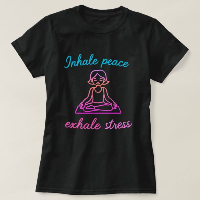 Camiseta Paz Inhale, Estrés Exhale - Calma Mind Yoga Desig (Diseño del anverso)