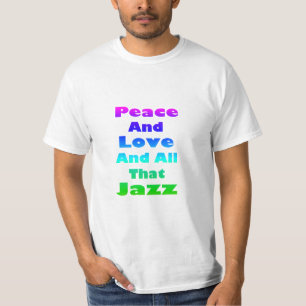 Camiseta Paz y amor y todo ese jazz