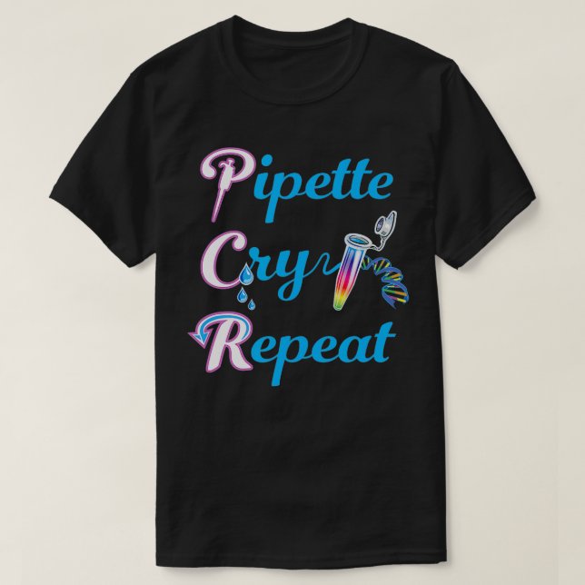 Camiseta PCR Pipette Cry Repeat para Lab DNA Tech (Diseño del anverso)