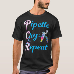 Camiseta PCR Pipette Cry Repeat para Lab DNA Tech