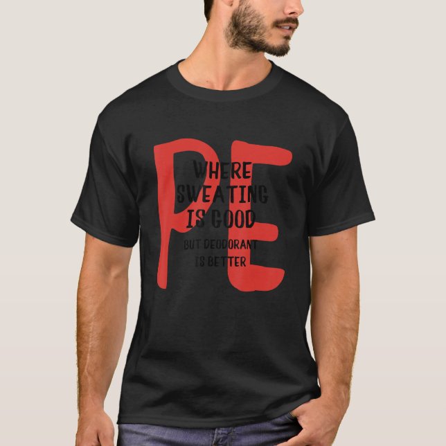 Camiseta PE Donde La Sudoración Es Buena Pero El Deodorante (Anverso)