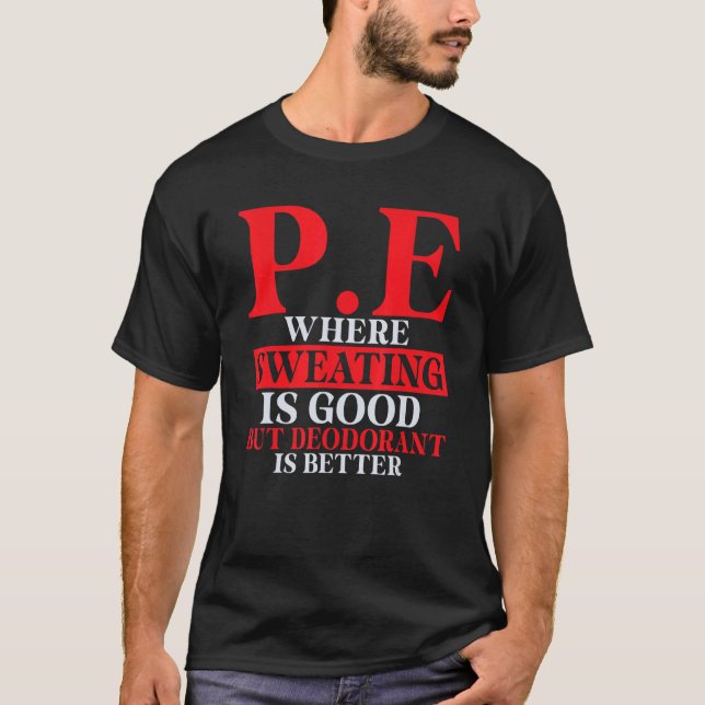 Camiseta Pe Donde La Sudoración Es Buena Pero El Deodorante (Anverso)