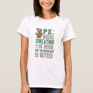 Camiseta PE Donde la sudoración es un buen desodorante es