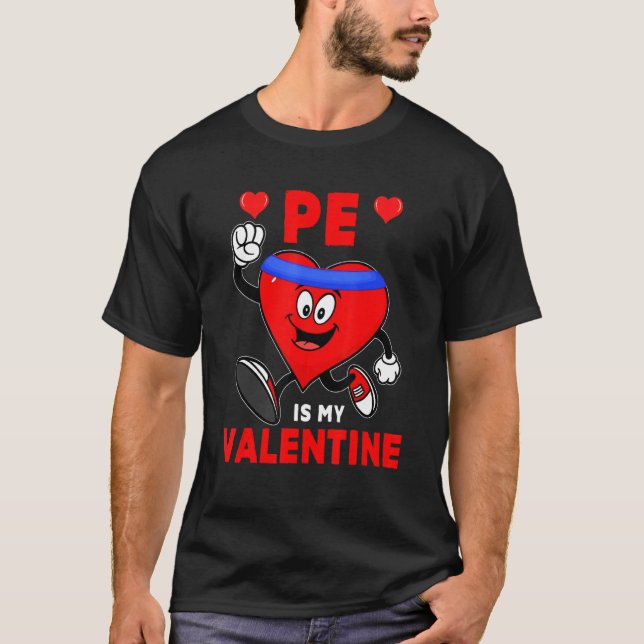 Camiseta PE Is My Valentine PE Cute Heart Exercise Funny Te (Anverso)
