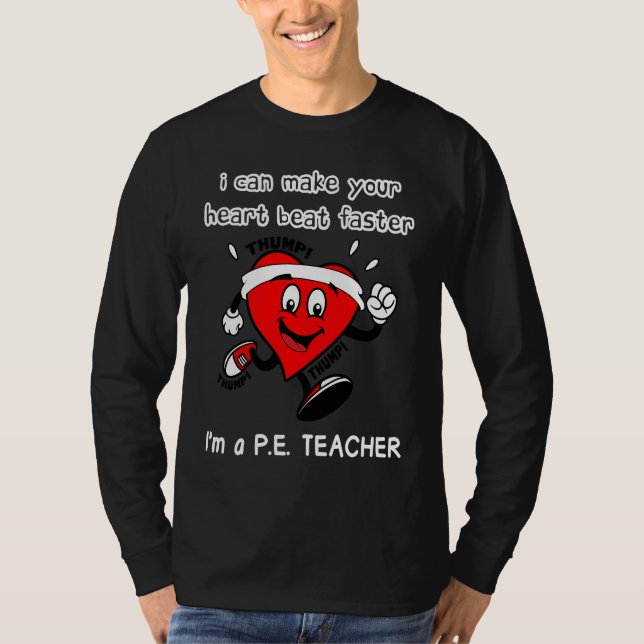 Camiseta PE Teacher   I can Make Your Heart beat faster (Anverso)