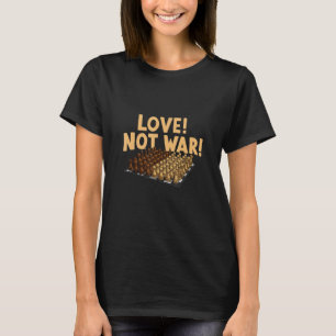 Camiseta Peace Chess Love no War for Chess Match 1