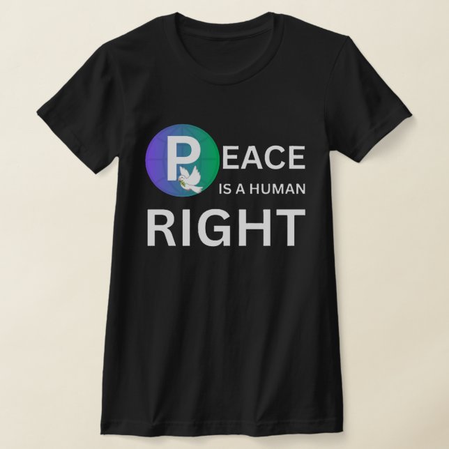 Camiseta Peace Is a Human Right | Humanitarian Peace (Distribución)