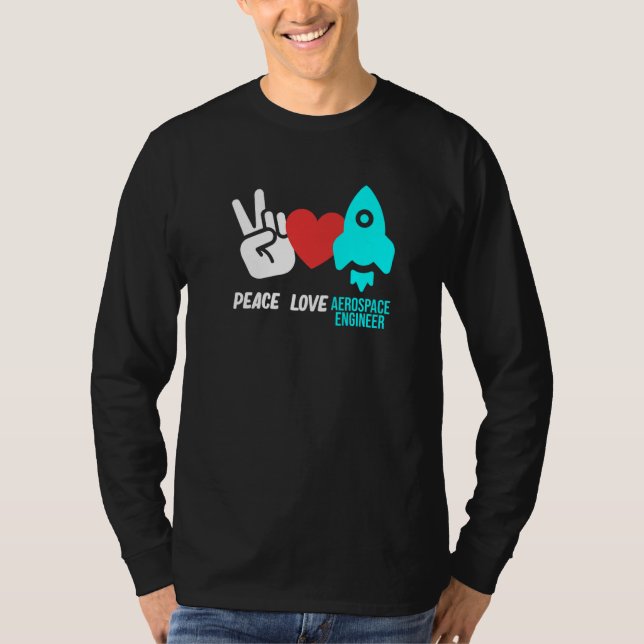 Camiseta Peace Love Aerospace Engineer Rocket Engineering G (Anverso)