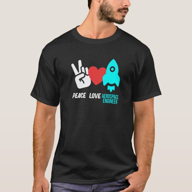 Camiseta Peace Love Aerospace Engineer Rocket Engineering G (Anverso)