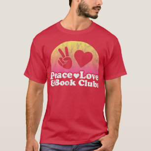 Camiseta Peace Love and Book Clubs Club