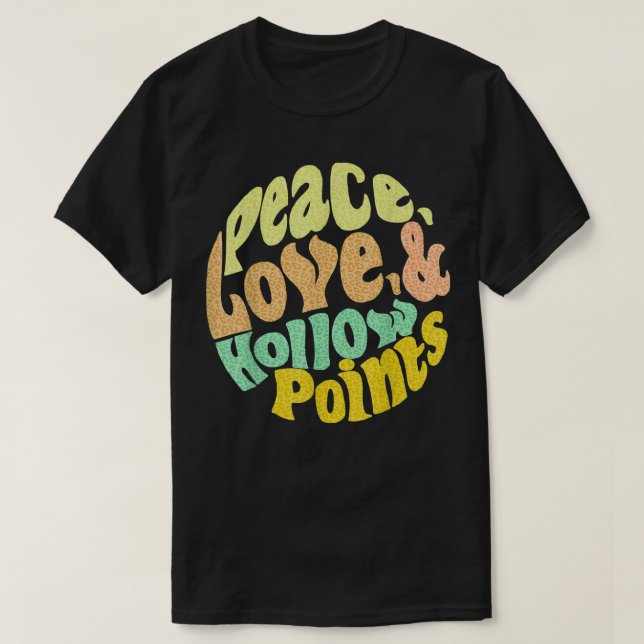 Camiseta Peace Love And Hollow Points (Diseño del anverso)