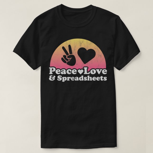 Camiseta Peace Love and Spreadsheets Spreadsheet  (Diseño del anverso)