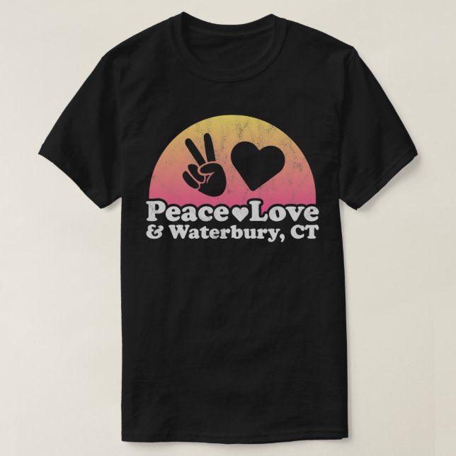 Camiseta Peace Love and Waterbury, CT Connecticut Pullover (Diseño del anverso)