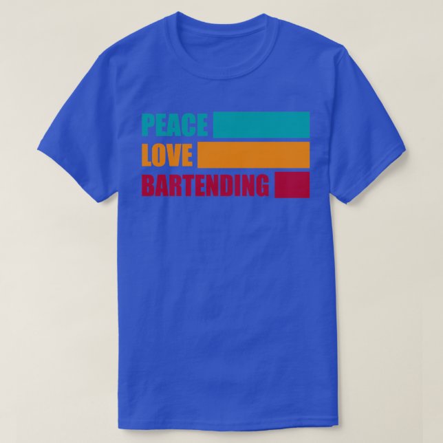 Camiseta Peace Love Bartending Bartender regalo de Bartende (Diseño del anverso)