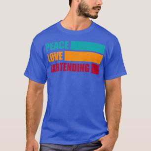 Camiseta Peace Love Bartending Bartender regalo de Bartende