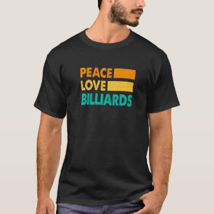 Camiseta Peace Love Billiards Billiards Billiards Player Po
