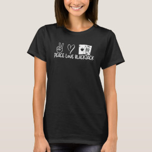 Camiseta Peace Love Blackjack Gambling Casino Blackjack 1