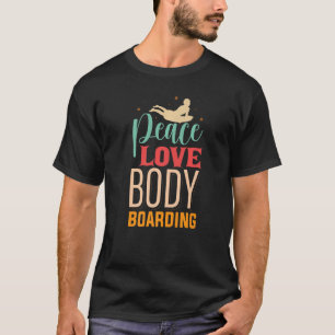 Camiseta Peace Love Bodyboarding Bodyboard Bodyboarder Beac
