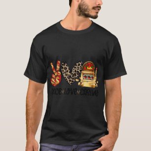 Camiseta Peace Love Casino Slot Machine Win Money Lucky