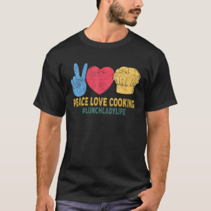 Camiseta Peace Love Cocinar Lunes Lady Escuela Cafetería Wo