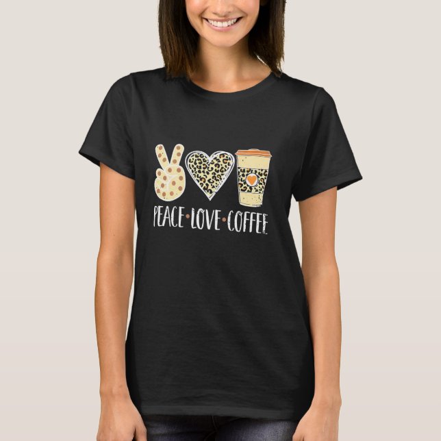 Camiseta Peace Love Coffee Coffee Leopard Print Cheetah Pat (Anverso)