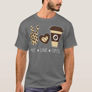 Camiseta Peace Love Coffee Leopard Amantes Coffee Addict Hi