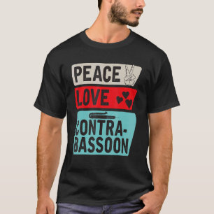 Camiseta Peace Love Contra Bassoon Player Bassisten Bass Gu