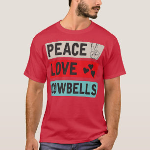 Camiseta Peace Love Cowbels Country Music Cowbels Music I