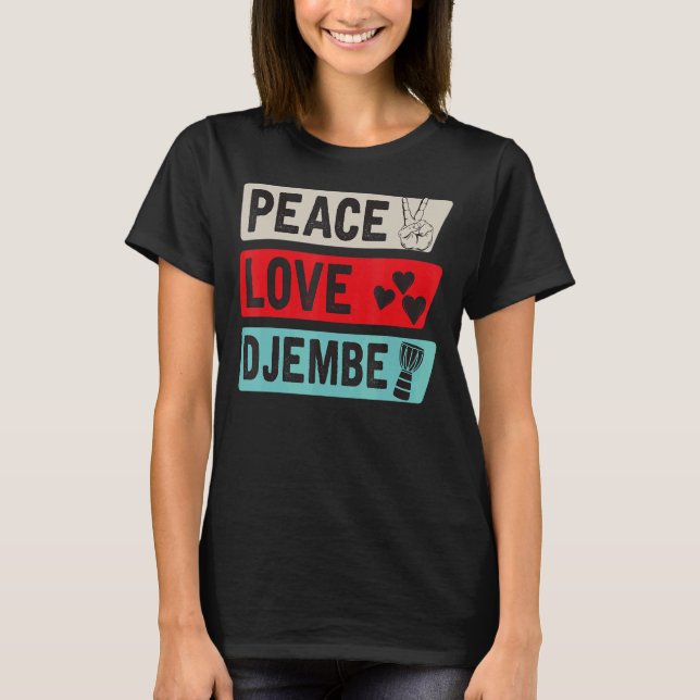 Camiseta Peace Love Djembe Drum Instrumento Djembe Drummer (Anverso)