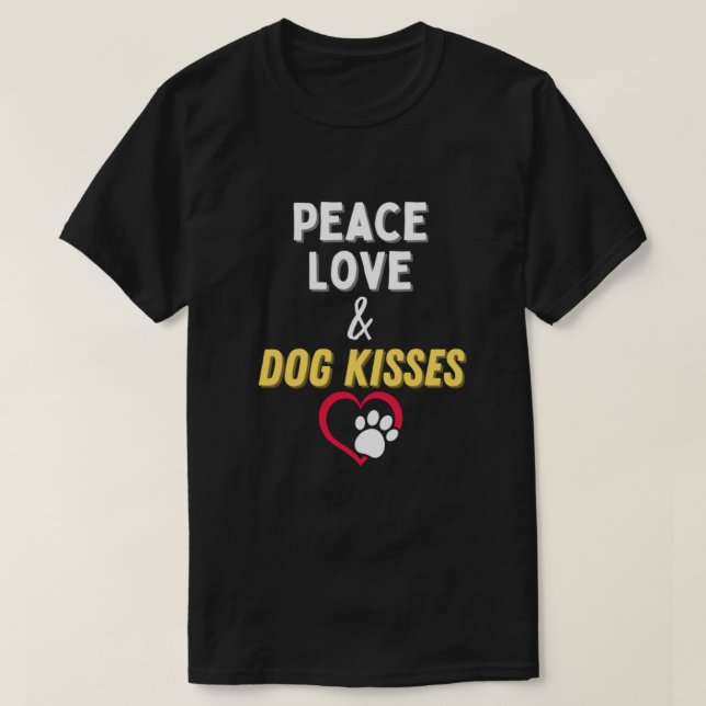 Camiseta Peace Love & Dog Kisses Funny Cute Dog Lover. Perf (Diseño del anverso)