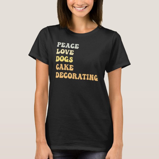 Camiseta Peace Love Dogs Cake Decorating Retro (Anverso)