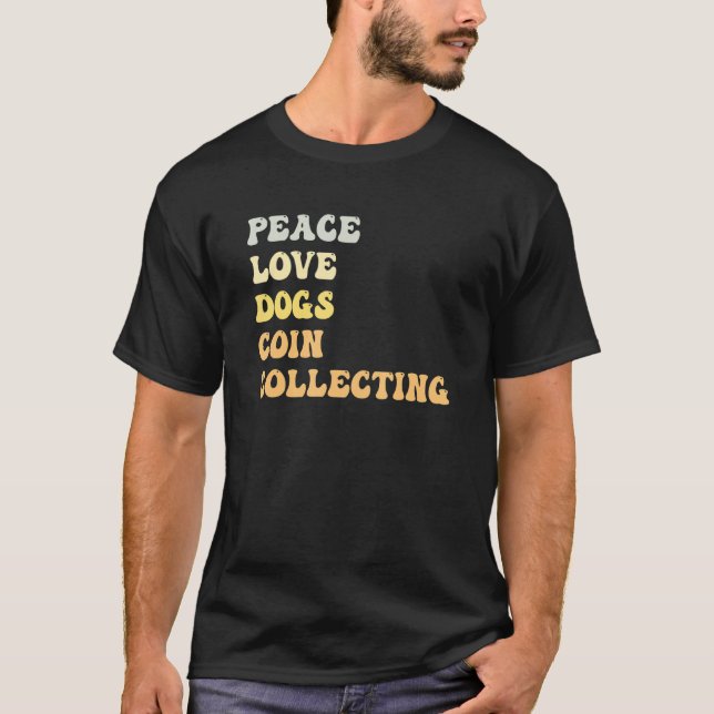 Camiseta Peace Love Dogs Coin Collecting   Retro (Anverso)
