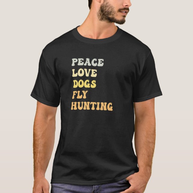 Camiseta Peace Love Dogs Fly Hunting Retro (Anverso)