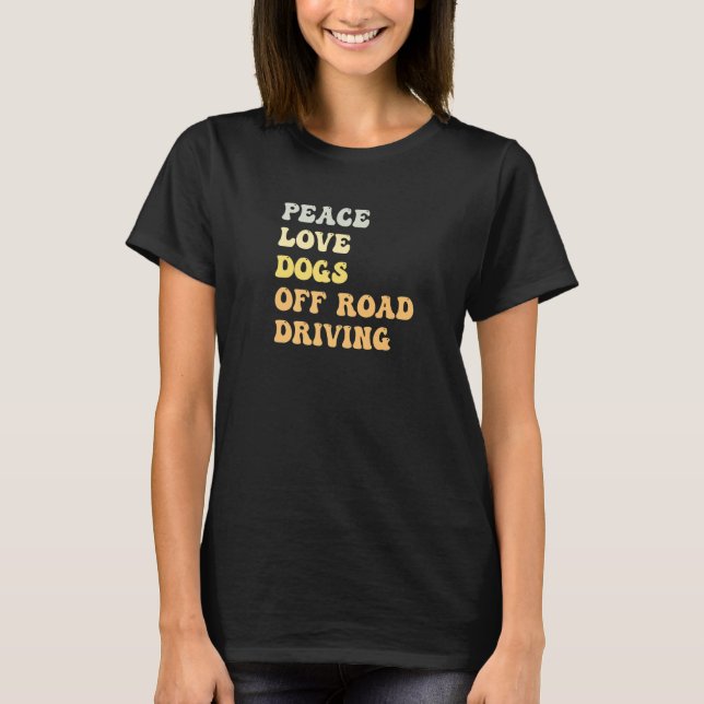 Camiseta Peace Love Dogs Off Road Drive Retro (Anverso)