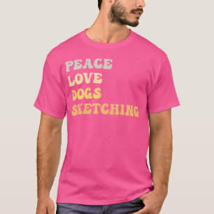 Camiseta Peace Love Dogs Sketching Funny Retro