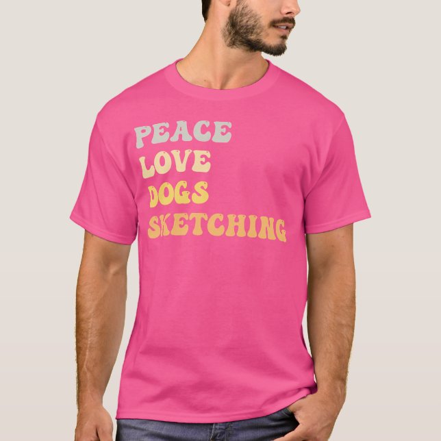 Camiseta Peace Love Dogs Sketching Funny Retro (Anverso)
