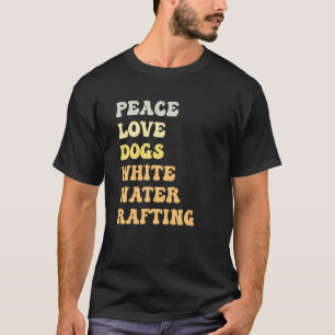 Camiseta Peace Love Dogs White Water Rafting Retro