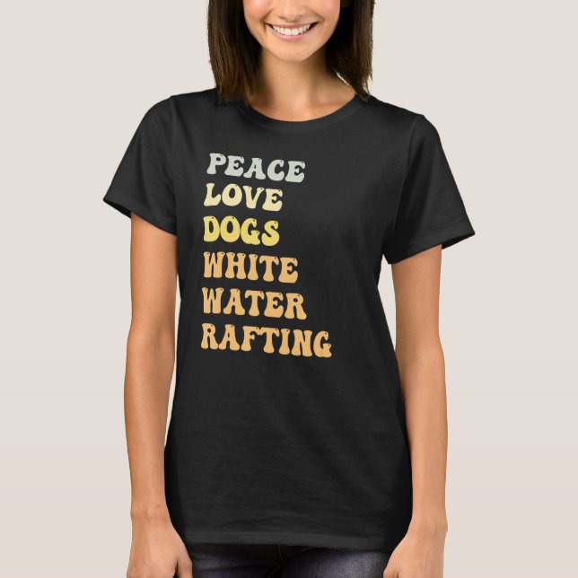 Camiseta Peace Love Dogs White Water Rafting Retro (Anverso)