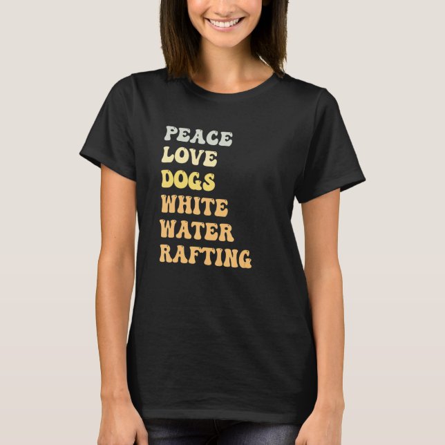 Camiseta Peace Love Dogs White Water Rafting   Retro (Anverso)
