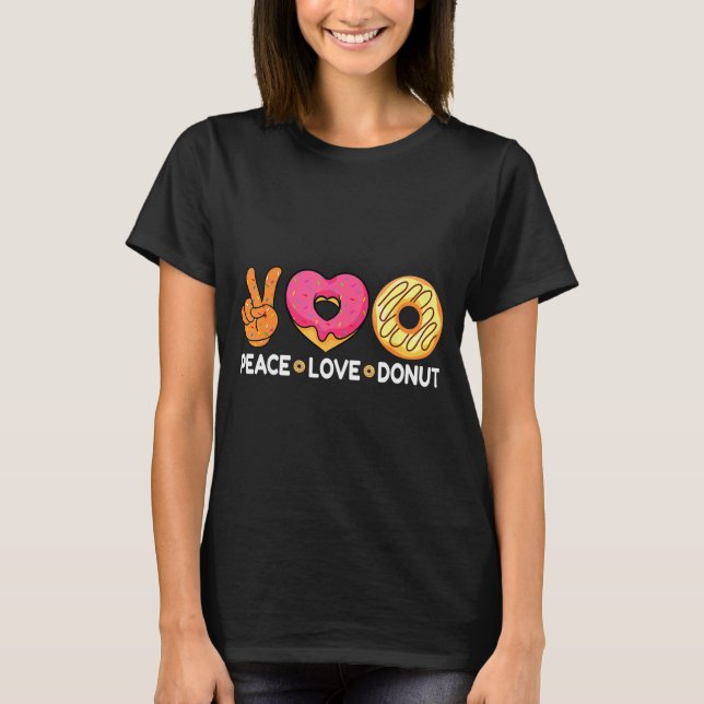 Camiseta Peace Love Donut - Doughnut Lover's For Men Women  (Anverso)