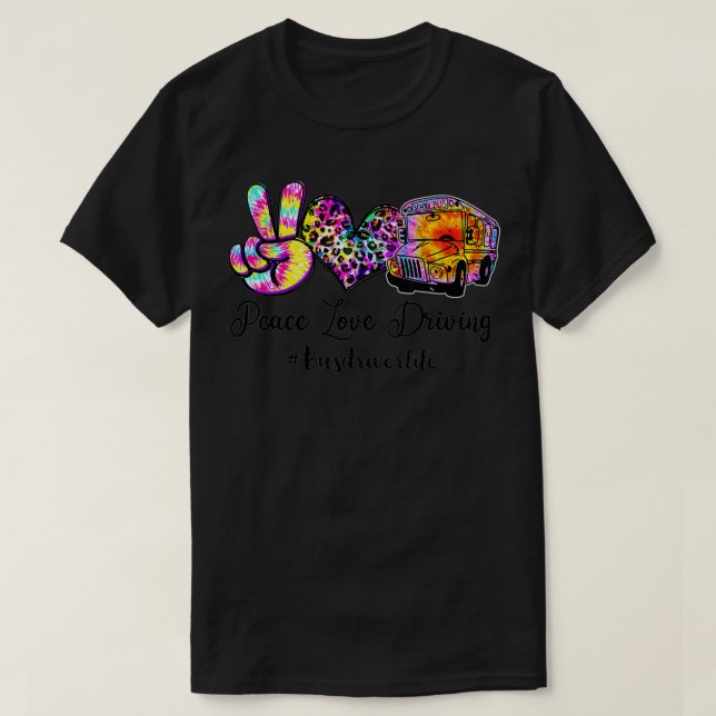Camiseta Peace Love Driing Bus Driver Life Tie Dye Bus (Diseño del anverso)