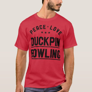 Camiseta Peace Love Duckpin Bowling Vintage Duckpin Bowler