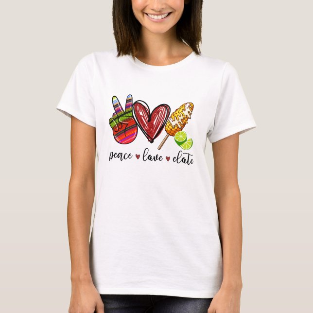 Camiseta -Peace Love Elote (Anverso)